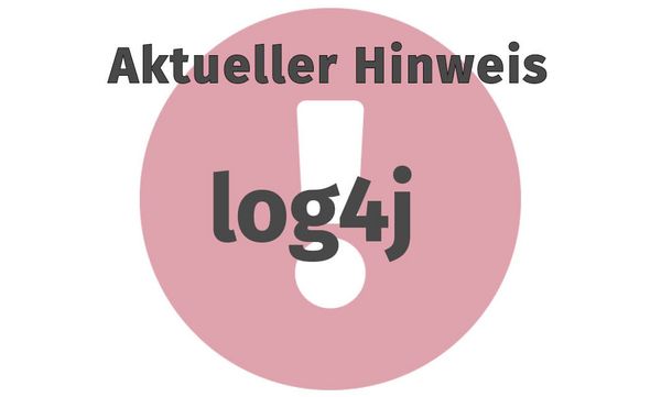 Aktueller Hinweis Log4j