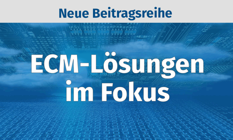 ECM-Lösungen im Fokus